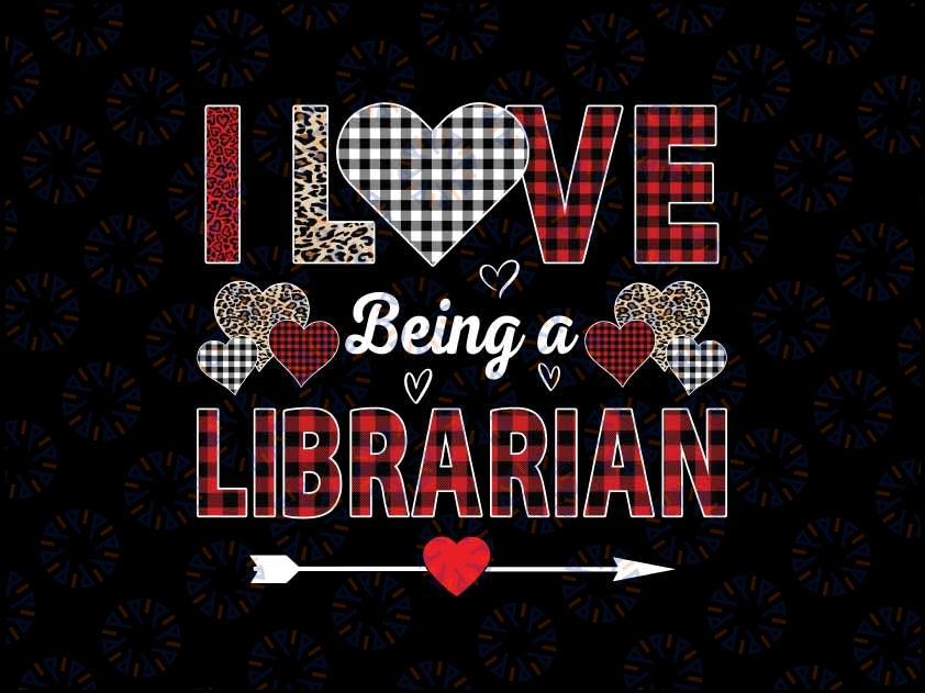 Custom Text I Love Being A Librarian Leopard  Png, Valentines Day Librarian Png, Valentine's Day Png, Digital Download