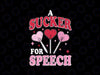 A Sucker For Speech Therapy Pathologist SLP Valentines Day Svg, Therapist Love Svg, Valentine's Day Png, Digital Download