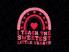 I Teach The Sweetest Hearts Groovy Teacher Valentines Day Svg, Valentines Rainbow Svg, Valentine Png, Digital Download