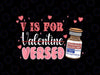 PNG ONLY Pacu Crna Icu Er Nurse V Is For Versed Png, Happy Valentine's Day Critical Care Png, Valentines Day Png, Digital Download