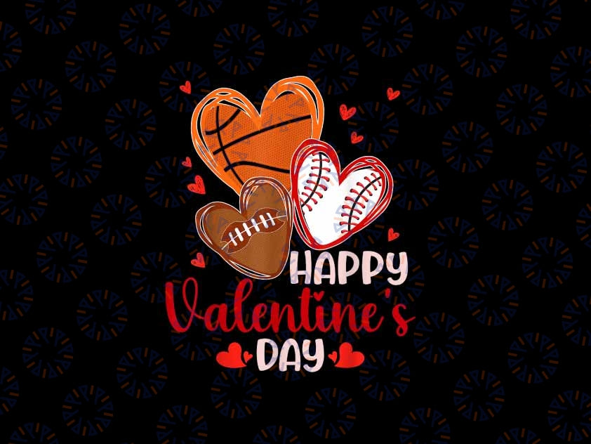 PNG ONLY Happy Valentines Day Basketball Png, Baseball Football Lover Png, Valentines Day Png, Digital Download