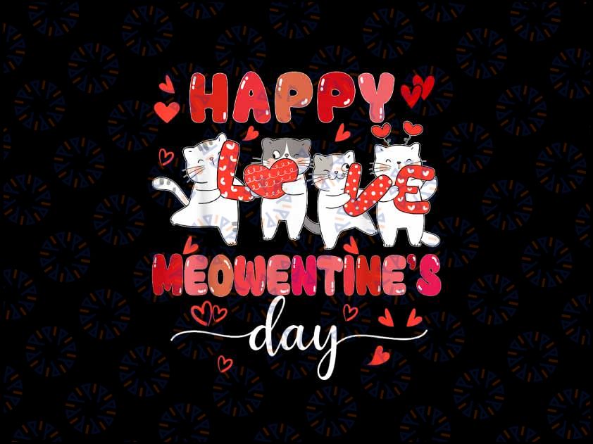 PNG ONLY Cute Cat Happy Meowentines Valentines Days Png, Animal Lover Vday Png, Valentines Day Png, Digital Download