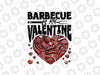 PNG ONLY Barbecue is my Valentine Png, BBQ Grill Valentines Day Meat Png, Valentines Day Png, Digital Download