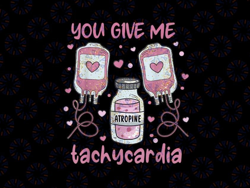 PNG ONLY You Give Me Tachycardia Retro Pink Png, Tachycardia Nurse Valentine Png, Valentines Day Png, Digital Download