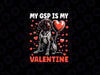 PNG ONLY My German Shorthaired Pointer Is My Valentine GSP Dog Png, Love and Dogs Png, Valentines Day Png, Digital Download
