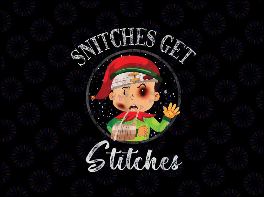 Snitches Get Stitches Funny Christmas Elf PNG, Funny Christmas Png, Christmas Elf Funny Png, Merry Christmas Sublimation