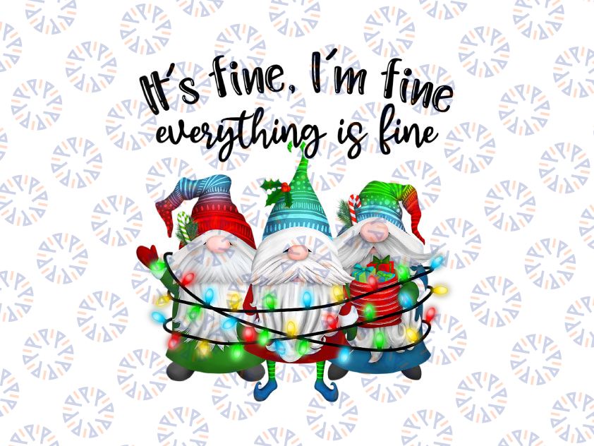 It's Fine, We're Fine Everything Is Fine PNG Png, Christmas Gnomes Png,Teacher Christmas Gnomes Sublimation