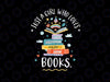 Just A Girl Who Loves Books PNG, Book Lover Png, Gift For Librarian, Book Reader Png, Book Nerd Png, Gift For Book Png, Gifts For Bookworm