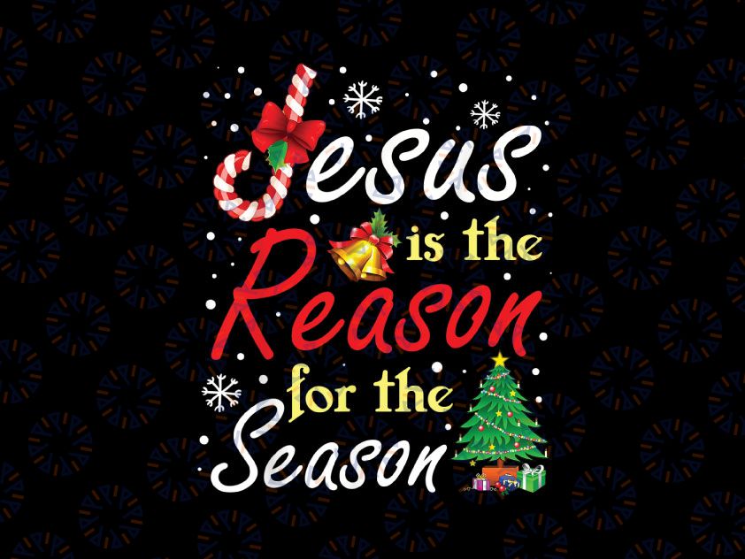 Christian Jesus The Reason PNG, Christian png, Christmas png, religious png, Christian christmas, Jesus png, Holiday png Sublimation