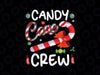 Candy Cane Crew Png, Funny Christmas Candy Lover Png, X-mas Gifts, Christmas PNG, Funny Christmas Quote PNG Files For Sublimation