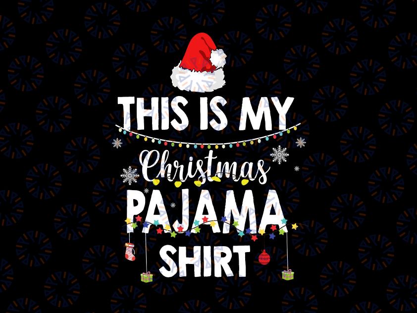 This Is My Christmas Pajama Svg Xmas Lights Funny Holiday Svg Png, Christmas Party Svg, Sarcastic Christmas Svg, Family Christmas Svg