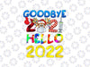 Goodbye 2021 Hello 2022 Happy New Year, Christmas New Year Sublimation Design, New Year Png, Sublimate Design Digital Download