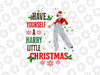 Have Yourself Little Christmas PNG, Christmas Png, Holiday Christmas Funny Png Sublimation