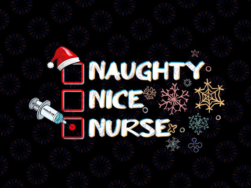 Naughty Nice Nurse PNG, Matching Holiday PNG, Christmas PNG, Christmas Work Png, HolidayChristmas Sublimation Digital Download