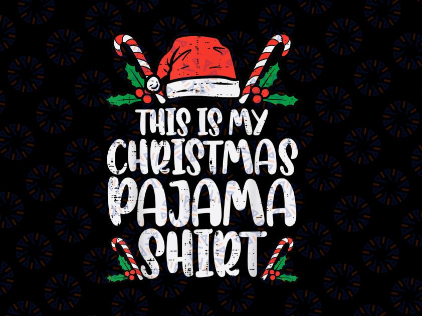 This Is My Christmas Pajama png, Funny Xmas PNG, Christmas Pajama PNG, Merry Christmas, Family Christmas PNG Sublimation Digital Download