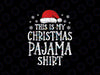 This Is My Christmas Pajama PNG, Funny santa hat Xmas Lights 2021 PNG, Christmas Gift, Christmas Pajama Xmas Lights Funny Holiday