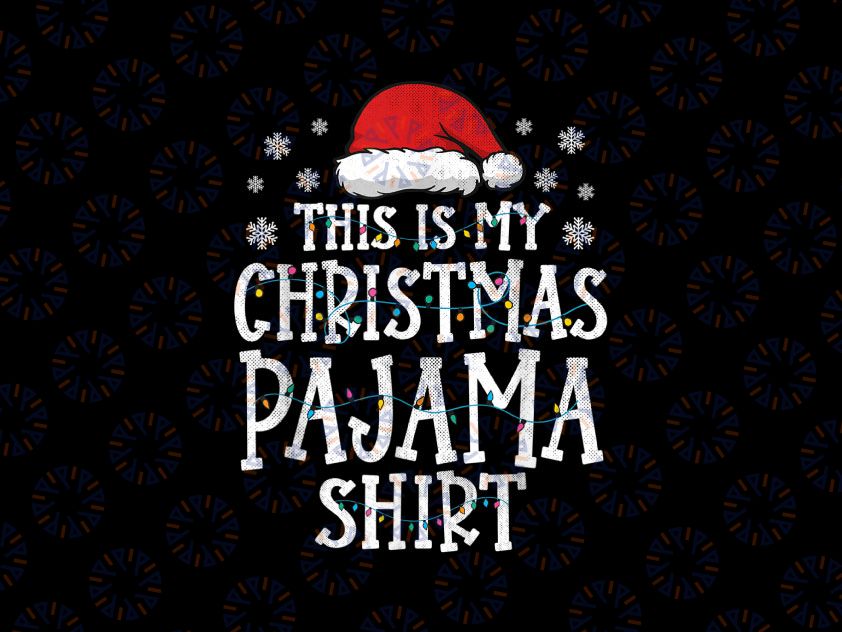 This Is My Christmas Pajama PNG, Funny santa hat Xmas Lights 2021 PNG, Christmas Gift, Christmas Pajama Xmas Lights Funny Holiday