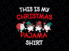 This Is My Christmas Pajama PNG, Xmas Plaid Gnome Friends Party PNG, Merry Christmas, Family Christmas PNG Sublimation Digital Download