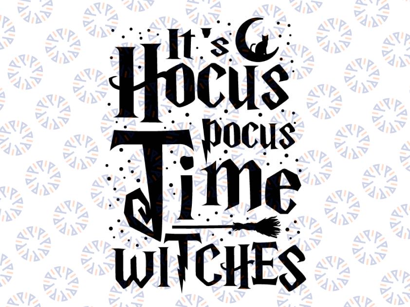 It's ho-cus po-cus time witches svg, Ho-cus Po-cus SVG, Halloween cut file, Halloween Clipart, Ho-cus Po-cus Clipart