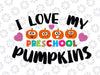 I love my preschool pumpkins svg, dxf,eps,png, Digital Download  Halloween SVG,Halloween Witch svg,Ghost svg Silhouette svg files