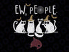 Ew people funny cat svg Svg Halloween Svg Witch Svg Funny Halloween Svg Halloween Svg Designs Halloween Cut Files Cricut Svg Silhouette Svg, pumskin