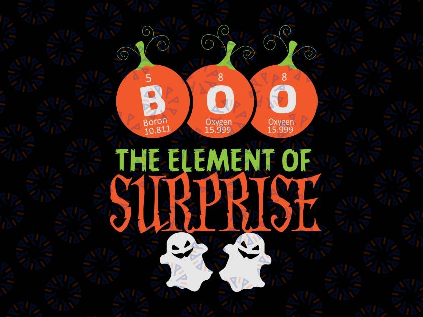 Boo the element of surprise svg, Halloween Boo Svg, Halloween Svg,Halloween Boo Primary Elements of Surprise Science Svg