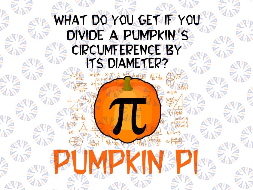 What Do You Get If You Divide A Pumpkin's, Happy halloween, Pumpkin halloween PNG,INSTANT DOWNLOAD/Png Printable/ Sublimation Printing