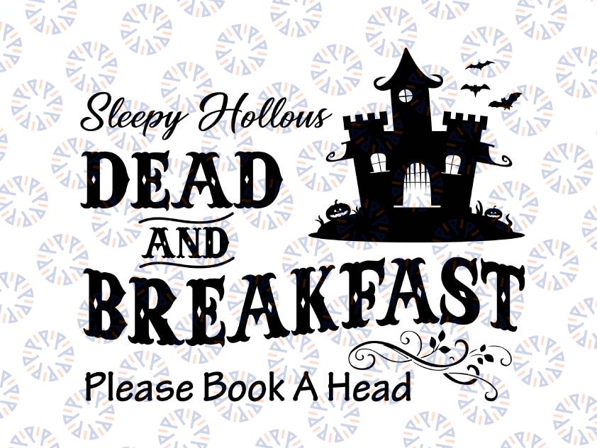 Sleepy Hollow and Dead Breakfast Svg| Witches Svg| Halloween Svg| Witch Svg Cut File