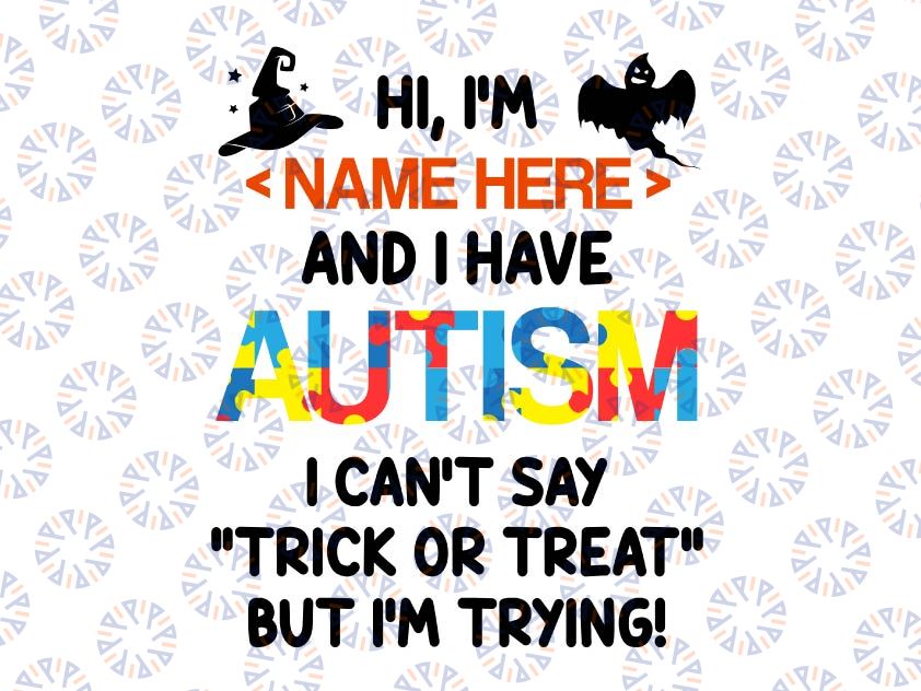 Autism Halloween PNG,Happy Halloween I Have Autism I Can't Say Tri-ck Or Tre-at But I'm Trying PNG,Autism Awareness,Halloween Autism png