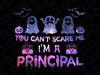 You Can't Scare me I'm a Principal Png Principal Png Teacher png Halloween png Principal png Designs Principal Printable