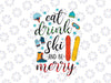 Eat Drink And Be Merry Svg Eps Png Cut File, Christmas Quote Svg, Funny Svg, Cameo Cricut, Holiday Svg, Believe Svg, Christmas svg