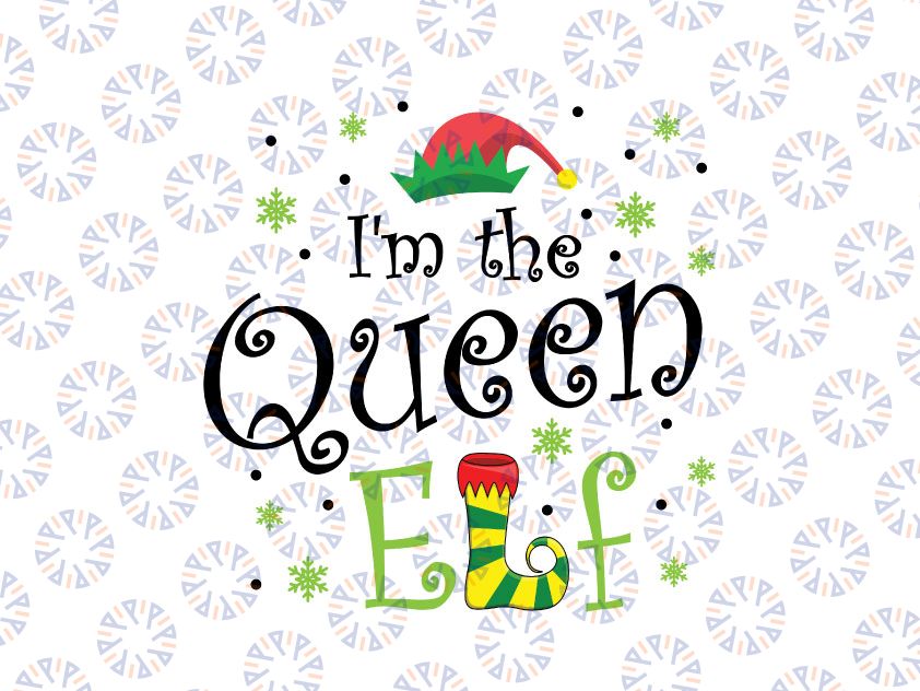 I'm the queen ELF svg, dxf,eps,png, Digital Download