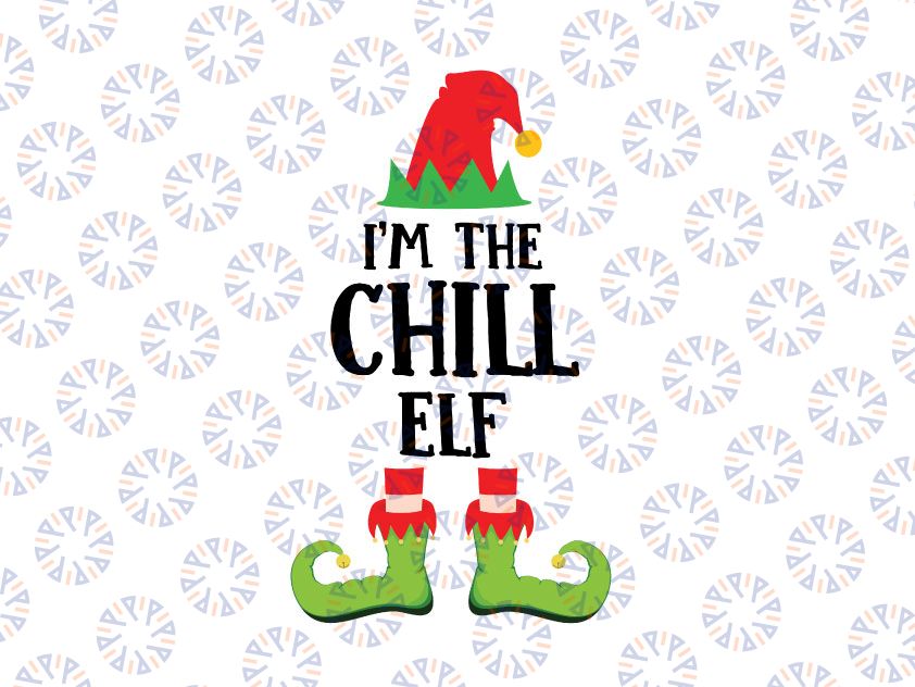 I'm the chill ELF svg, dxf,eps,png, Digital Download