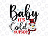 Baby It's Cold Outside PNG Design, Christmas, Christmas Designs sublimation, Snowman Png, Transfers png designs, Sublimation