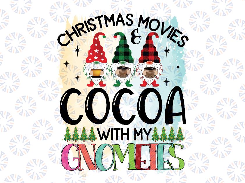 Christmas Movies Cocoa With my Gnomies PNG,Christmas clipart, Christmas Gnomes,Christmas, instant download, Sublimation graphics