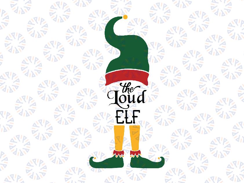 The Loud ELF Svg, Christmas svg, The Elf  SVG file, Christmas Tshirt iron on file, Elf SVG file, SVG Christmasven Naughty PNG, Christmas png, Christmas Tree Bundle PNG, Christmas sublimation,Leopard, Serape, digital download