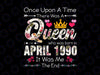 32 Years Old Girls Png, 32nd Birthday Queen April 1990 Png, Once Upon A Time Queen Was Born In April 1990 Png