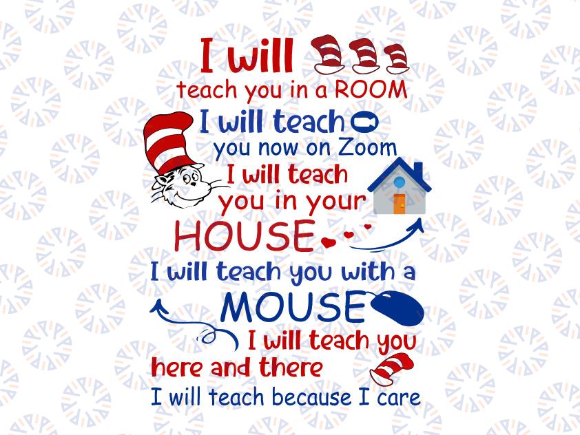 I will teach you in a room. I will teach you now on zoom. I will teach you here or there svg, cat in the hat svg, funny teacher svg