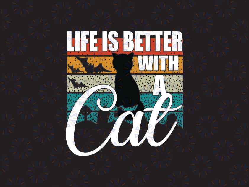 Cat lover cut files, Life is better with a Cat svg, halloween cat svg, Funny Halloween Black Cat SVG, Dxf Eps Png Digital Download