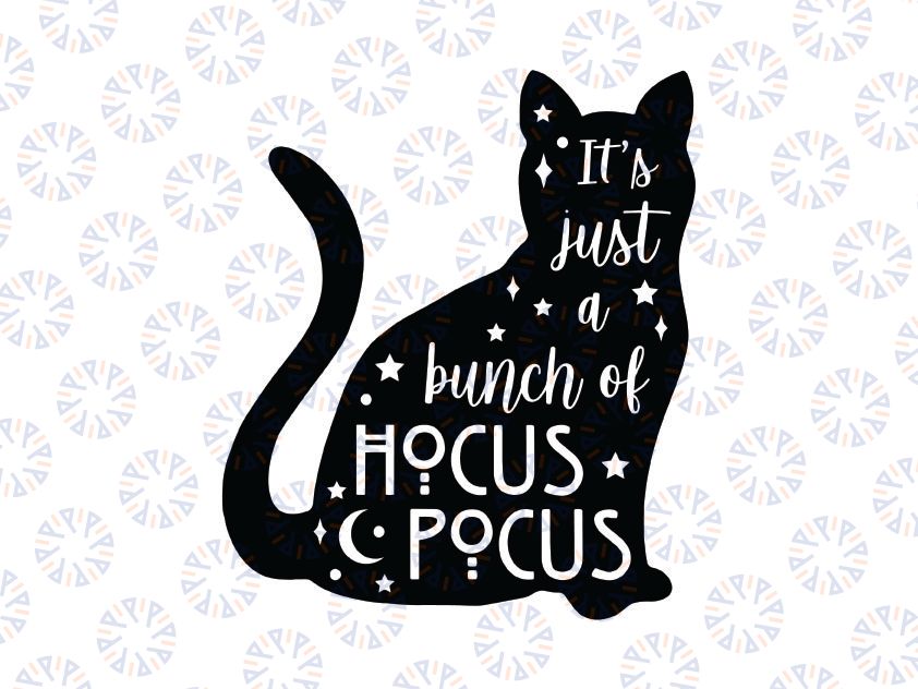 It's Just a Bunch of Hocus Pocus Black Cat SVG / Halloween svg / Thackery Bink svg / Thackery Bink Hocus Pocus svg