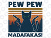 Cat Pew Pew Madafakas svg png, Cat Pew pew, madafakas gun vintage svg, sunset vintage svg, cat love gift svg, funny cat svg, png