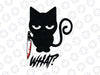 Cat What? SVG, Murderous Black Cat With Knife, Halloween Black Cat, Cricut Silhouette Cut File, Sublimation PNG