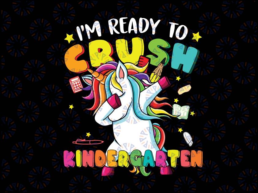 Dabbing Unicorn PNG, I'm Ready To Crush Kindergarten Png, Grade Back to School Png, Back To School Bundle Png, Unicorn Lovers design