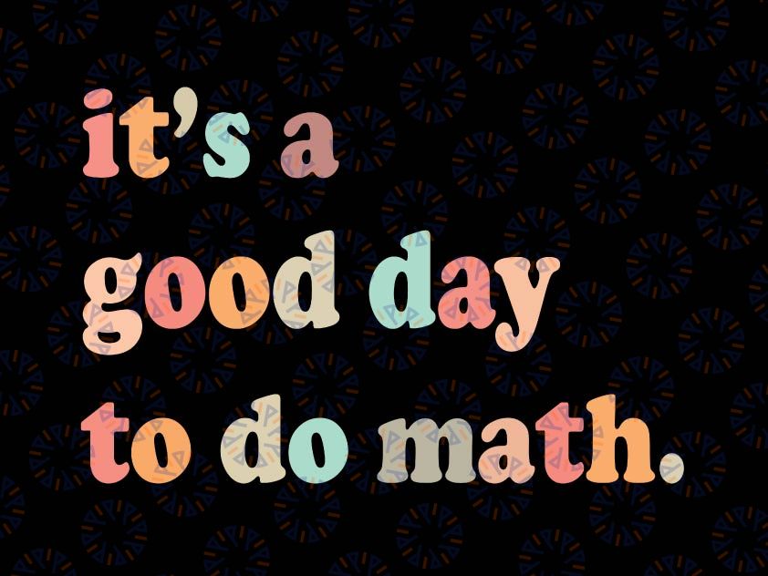 Back To School It's A Good Day To Do Math Svg, Math Lover Svg, Gift For Teacher, Math Svg, Gift For Math Teacher, Math Teacher Svg