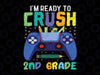 I'm Ready To Crush 2nd Grade Svg, Back To School Gamer Boys Svg, First day of school svg, 2nd Grade Gamer svg png cricut cut file digital download