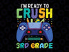 I'm Ready To Crush 3rd Grade Svg, Back To School Gamer Boys Svg, First day of school svg, 3rd Grade Gamer svg png cricut cut file digital download