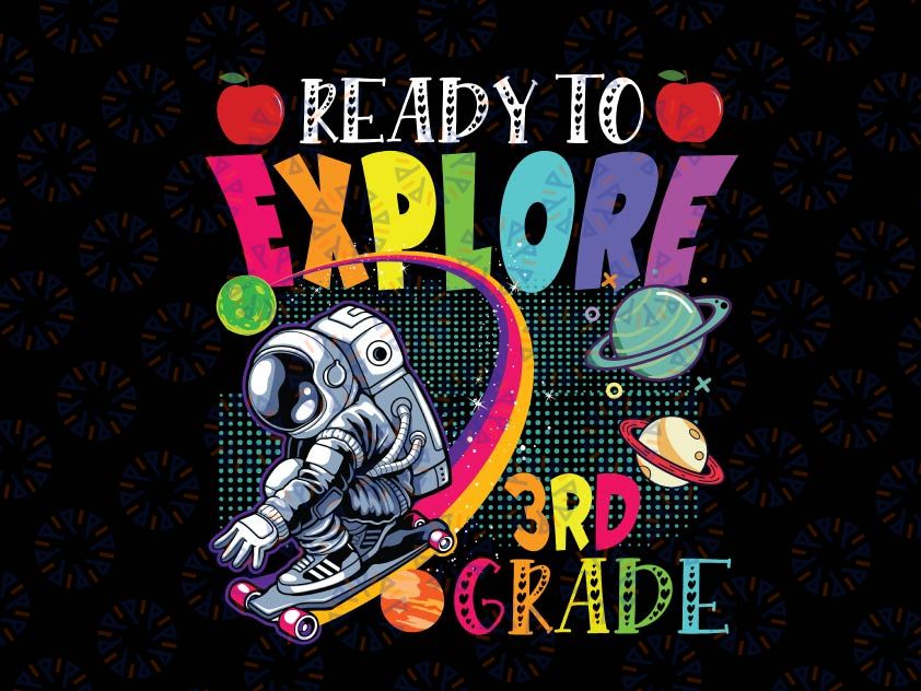 Ready To Explore 3rd Grade Png, Skating Astronaut Back To School Png, third Grade Png, Astronaut School Png, Back to School Png