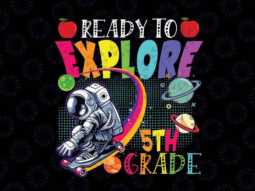 Ready To Explore 5th Grade Png, Skating Astronaut Back To School Png, Fifth Grade Png, Astronaut School Png, Back to School Png