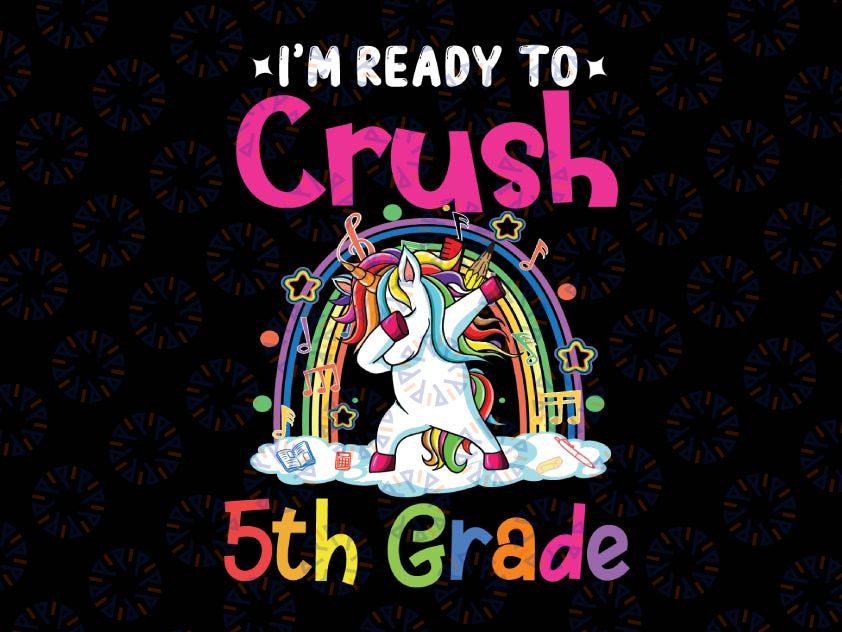 I'm Ready To Crush 5th Grade png, Unicorn Back To School png, Back to School Dabbing Unicorn png, Fifth Grade png