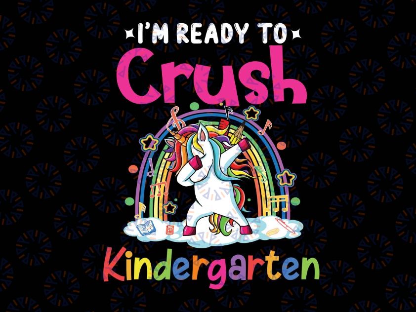 I'm Ready To Crush Kindergarten png, Unicorn Back To School png, Back to School Dabbing Unicorn png, Kindergarten